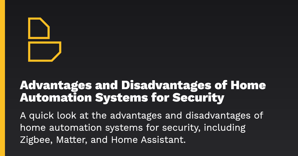 Advantages and Disadvantages of Home Automation Systems for Security